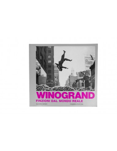 Winogrand Finzioni dal Mondo Reale